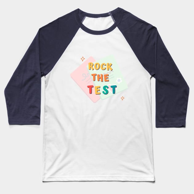 rock the test teacher school test day Baseball T-Shirt by Pop on Elegance